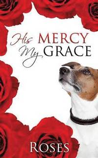 bokomslag His Mercy, My Grace