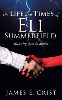 bokomslag The Life and Times of Eli Summerfield