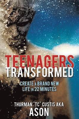 Thurman Tc Custis, Thurman "TC" Custis - Teenagers Transformed, Häftad