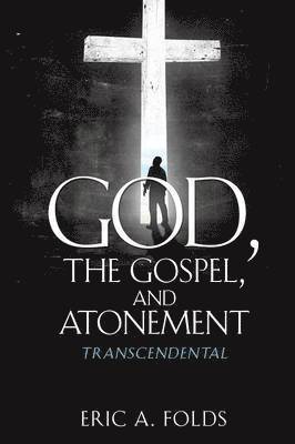 God, the Gospel, and Atonement 1