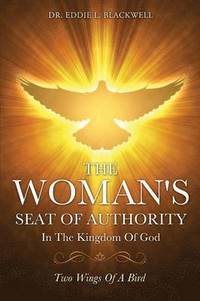 bokomslag Woman's Seat Of Authority In The Kingdom Of God