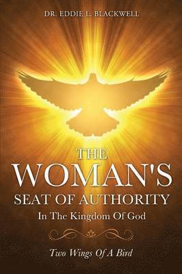 bokomslag Woman's Seat Of Authority In The Kingdom Of God