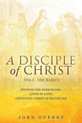 Disciple of Christ Vol 1 - The Basics