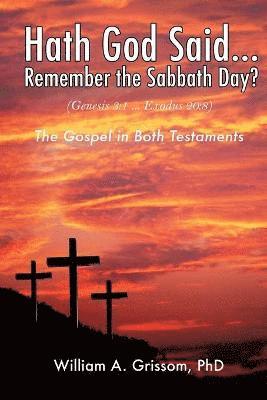 Hath God Said ... Remember the Sabbath Day? 1