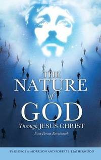 bokomslag The NATURE of GOD Through JESUS CHRIST