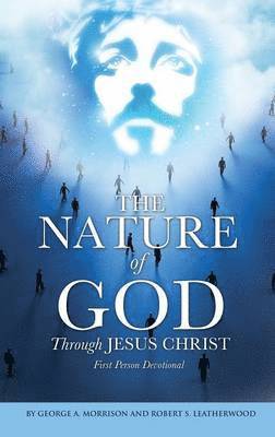 bokomslag The NATURE of GOD Through JESUS CHRIST