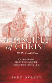 bokomslag A Disciple of Christ Vol II - Tuning in