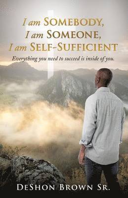 I am Somebody, I am Someone, I am Self-Sufficient 1