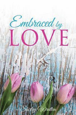 Embraced By Love 1