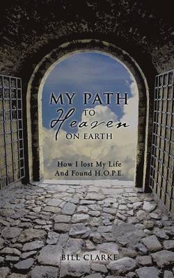 bokomslag My Path To Heaven On Earth