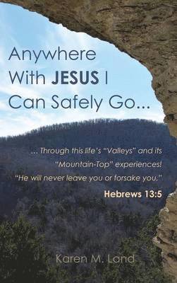 Anywhere With Jesus I Can Safely Go. 1