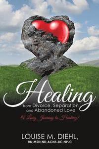 bokomslag Healing from Divorce, Separation and Abandoned Love