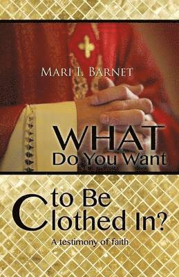 What Do You Want to Be Clothed In? 1