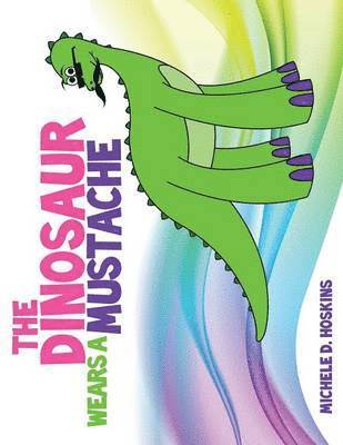 bokomslag Dinosaur Wears A Mustache