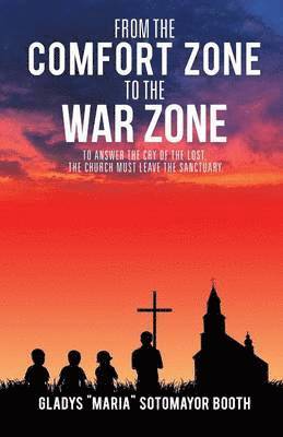 Gladys Maria Sotomayor Booth - From the Comfort Zone to the War Zone, Häftad