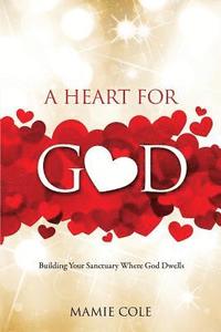 bokomslag A Heart for God