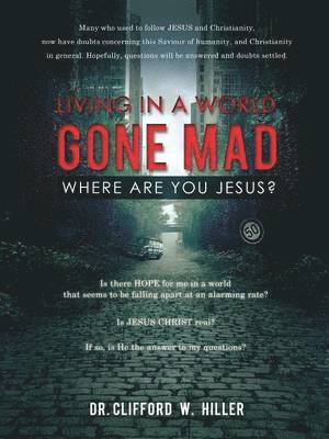 &quot;Living in a World Gone Mad Where Are You Jesus?&quot; 1