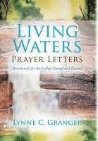 Lynne C Granger, Lynne C. Granger - Living Waters Prayer Letters, Inbunden