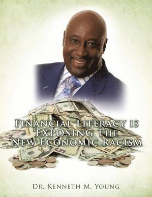 bokomslag Financial Literacy is EXPOSING The New Economic Racism