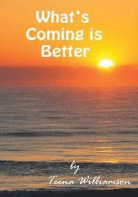 bokomslag What's Coming Is Better