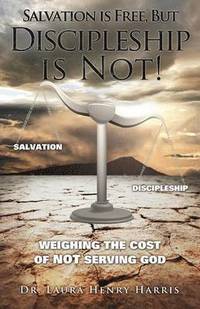 bokomslag Salvation is Free, but Discipleship is Not!