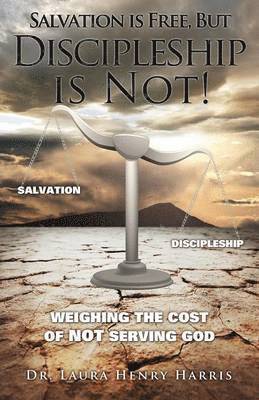 Salvation is Free, but Discipleship is Not! 1
