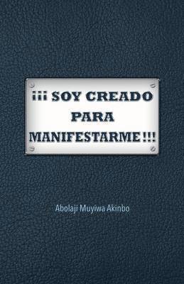 bokomslag ¡¡¡ Soy Creado Para Manifestarme!!!