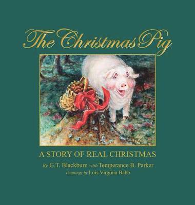 bokomslag The Christmas Pig A Story of Real Christmas