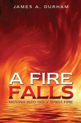 A Fire Falls 1