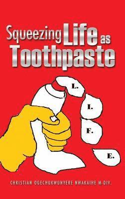 bokomslag Squeezing Life as Toothpaste