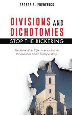 DIVISIONS and DICHOTOMIES - STOP the BICKERING 1
