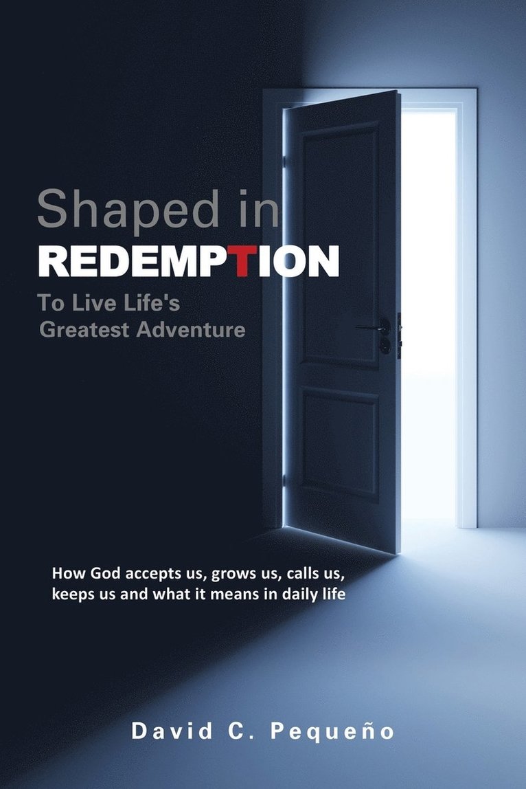 Shaped in Redemption to Live Life's Greatest Adventure 1