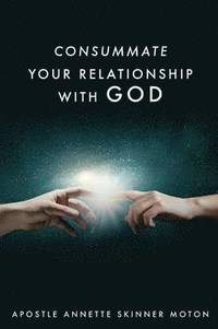 bokomslag Consummate Your Relationship with God