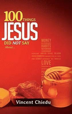 Vincent Chiedu, VINCENT CHIEDU - 100 Things Jesus Did Not Say, Inbunden
