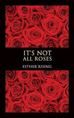 It's Not All Roses 1