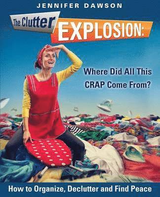 Jennifer Dawson - Clutter Explosion, Häftad