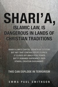 bokomslag Shari'a, Islamic Law, Is Dangerous in Lands of Christian Traditions