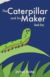 bokomslag Caterpillar and his Maker