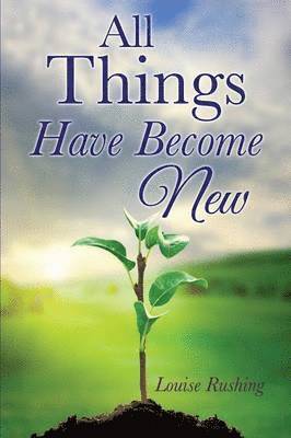 All Things Have Become New