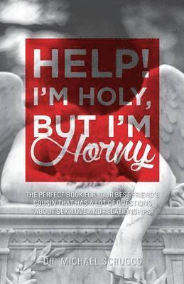 bokomslag Help! I'm Holy, But I'm Horny