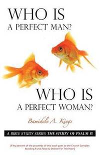 bokomslag Who Is A Perfect Man? Who Is A Perfect Woman?