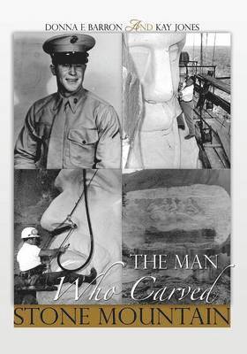 The Man Who Carved Stone Mountain 1