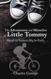 bokomslag The Adventures and Miracles of Little Tommy