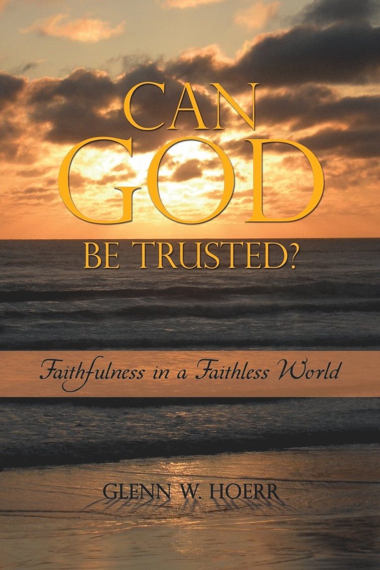 Can God Be Trusted? 1