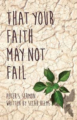 Selah Helms - That Your Faith May Not Fail, Häftad