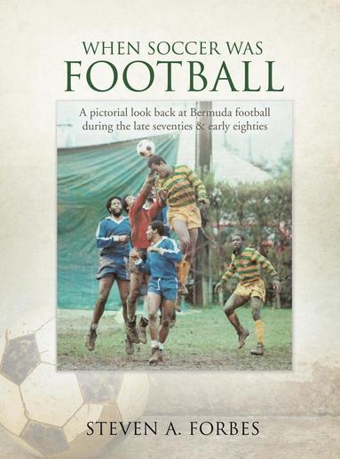 bokomslag When Soccer Was Football