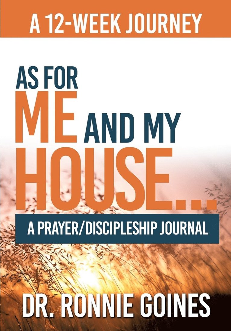 &quot;As For Me & My House...&quot; A Prayer and Discipleship Journal 1