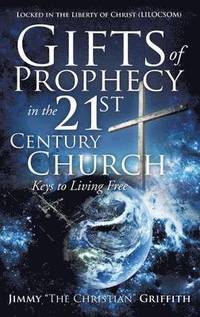 bokomslag Gifts of Prophecy in the 21st Century Church