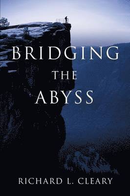 Richard L Cleary, Richard L. Cleary, RICHARD L. CLEARY - Bridging the Abyss, Häftad