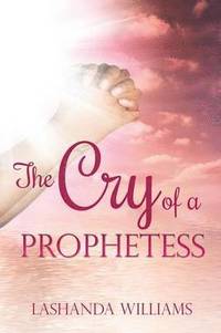 bokomslag The Cry of a Prophetess